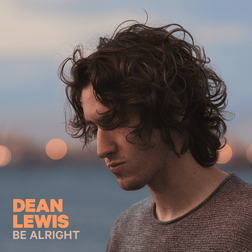 Be Alright Lyrics By Dean Lewis